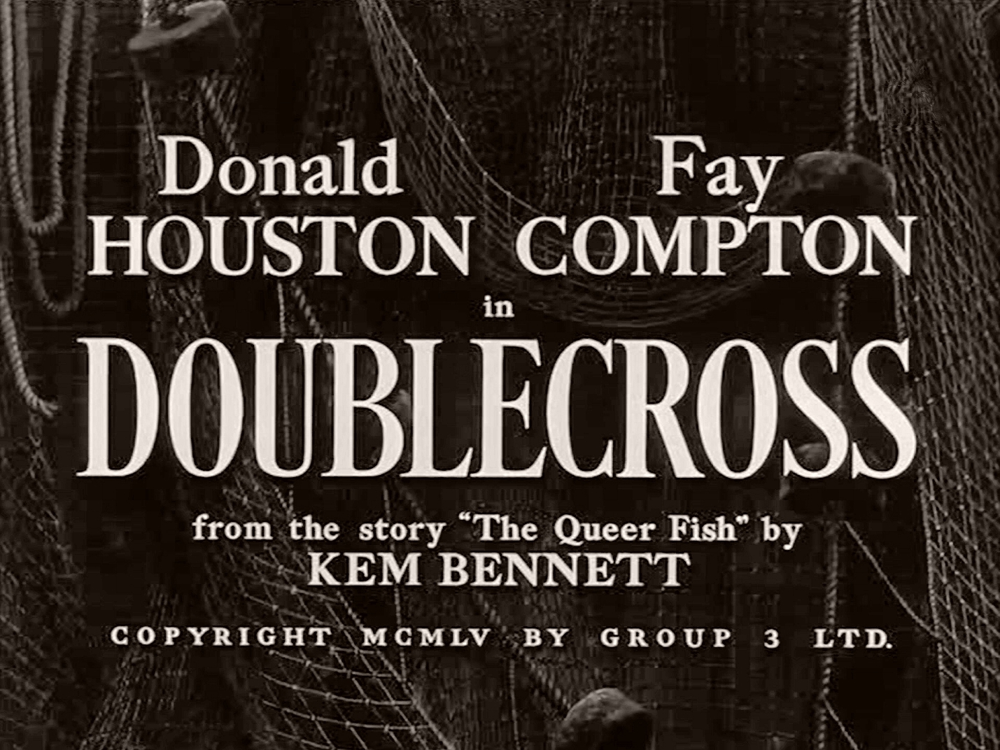 Main title from Doublecross (1956) (3). Donald Houston Fay Compton in Doublecross from the story ‘The Queer Fish’ by Kem Bennett. Copyright MCMLV by Group 3 Ltd