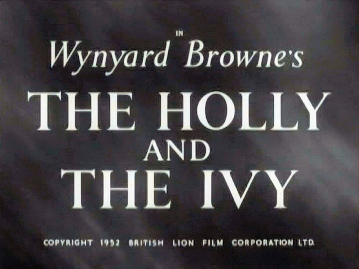 Main title from The Holly and the Ivy (1952) (3).  In Wynard Browne’s