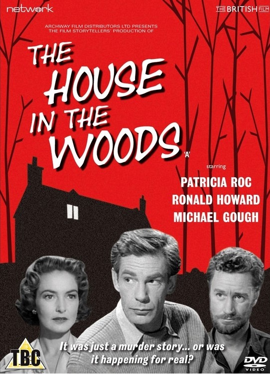 Network / The British Film DVD release of the House in the Woods, starring Patricia Roc, Ronald Howard, and Michael Hough.  It was just a murder story... or was it happening for real?