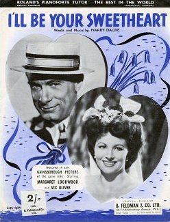 Sheet music from I’ll Be Your Sweetheart with Vic Oliver and Margaret Lockwood.  Music by Harry Dacre
