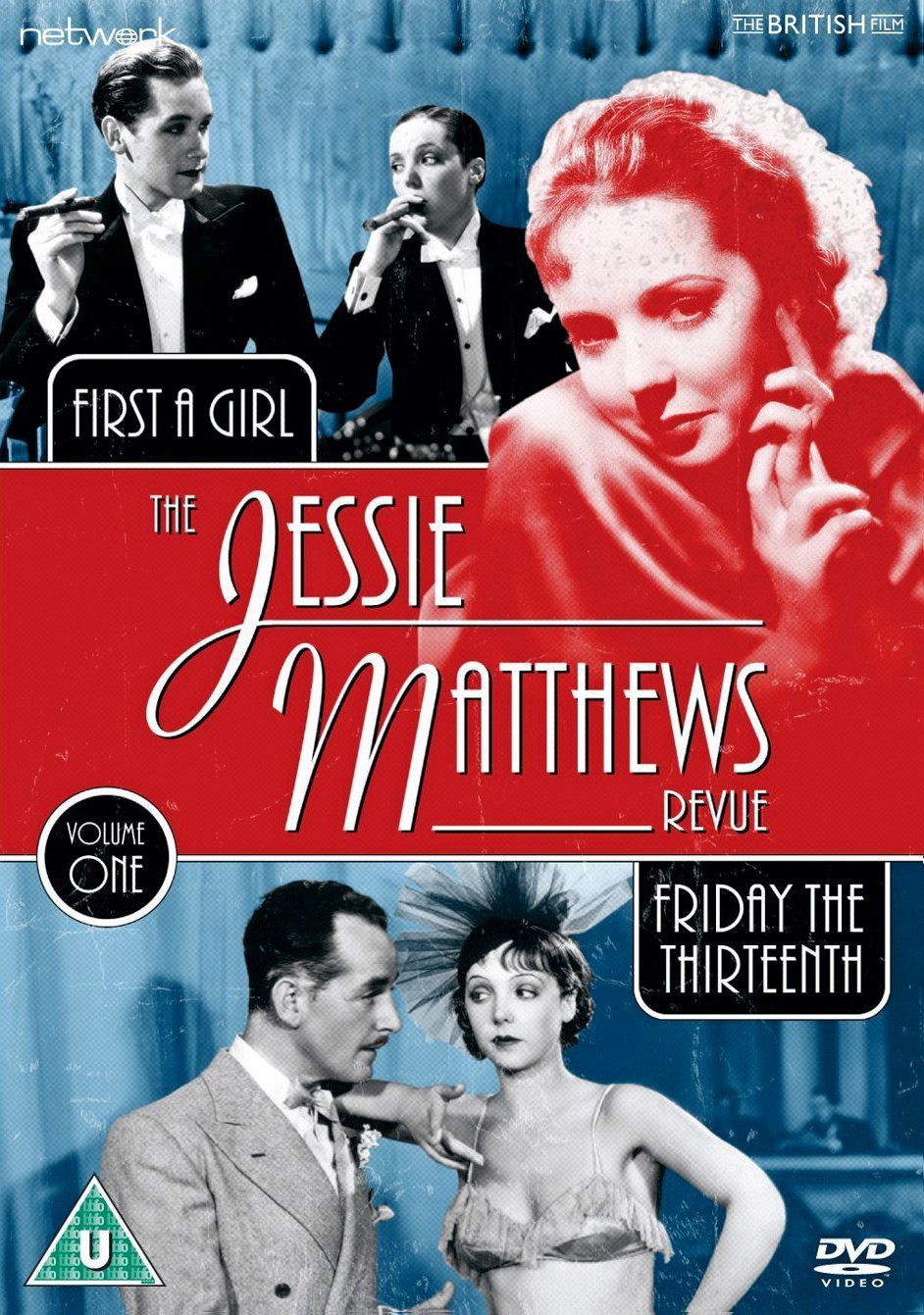 The Jessie Matthews Revue Volume One from Network and The British Film.  Features First a Girl and Friday the Thirteenth