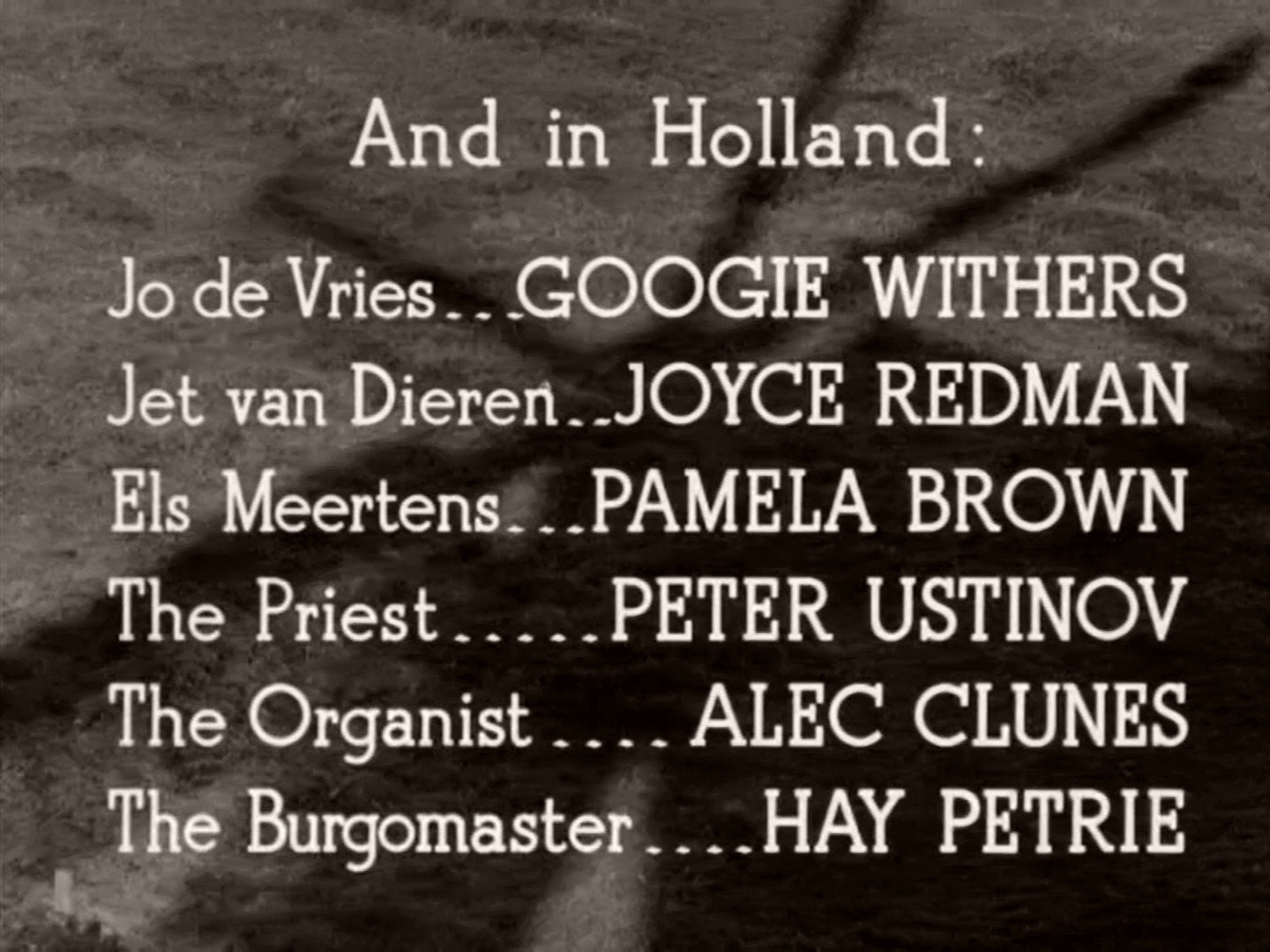 Main title from One of Our Aircraft Is Missing (1942) (13). And in Holland. Googie Withers, Joyce Redman, Pamela Brown, Peter Ustinov, Alec Clunes, Hay Petrie