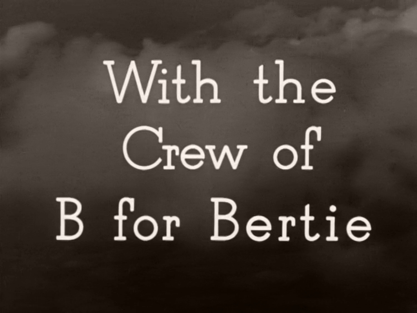 Main title from One of Our Aircraft Is Missing (1942) (6). With the crew of B for Bertie