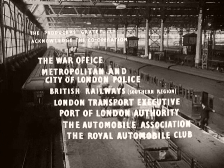 Main title from Seven Days to Noon (1950) (10).  The producers gratefully acknowledge the co-operation of The War Office Metropolitan and City of London Police, British Railways (Southern Region), London Transport Executive, Port of London Authority, The Automobile Association, The Royal Automobile Club